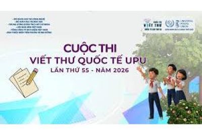 CUỘC THI VIẾT THƯ QUỐC TẾ UPU LẦN THỨ 55 (NĂM 2026)